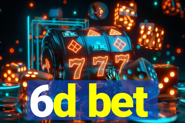 6d bet